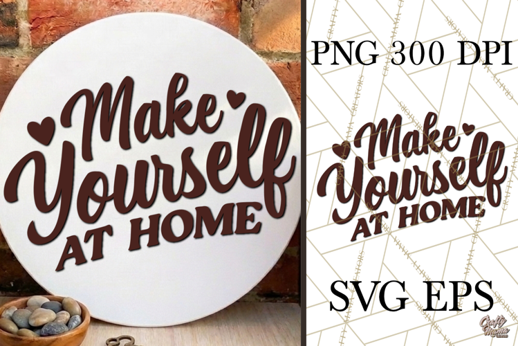 Make Yourself At Home SVG Door Sign
