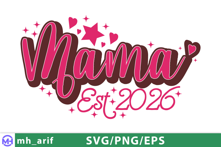 Mama Est 2026 Mothers Day SVG PNG Design