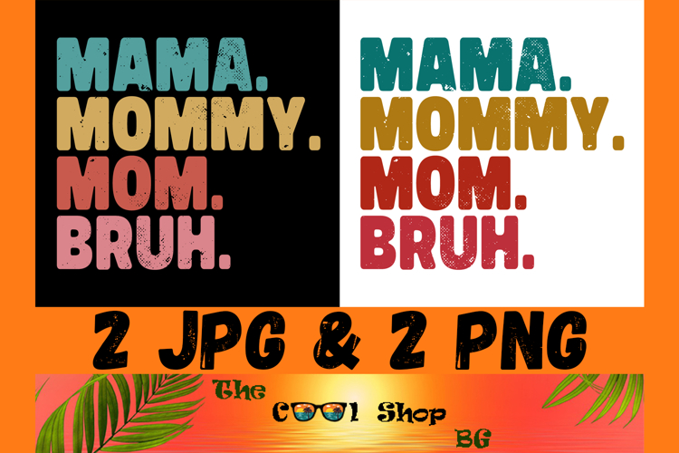 Mama Mommy Mom Bruh Png Cut File, Funny Mom Png Sublimation