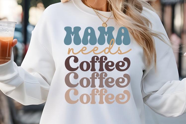 Mama needs coffee SVG, Retro Coffee SVG