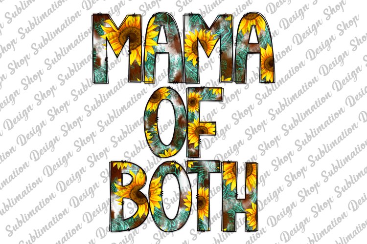 Mama Of Both - Mama Sublimation- Sunflowers - Western example image 1