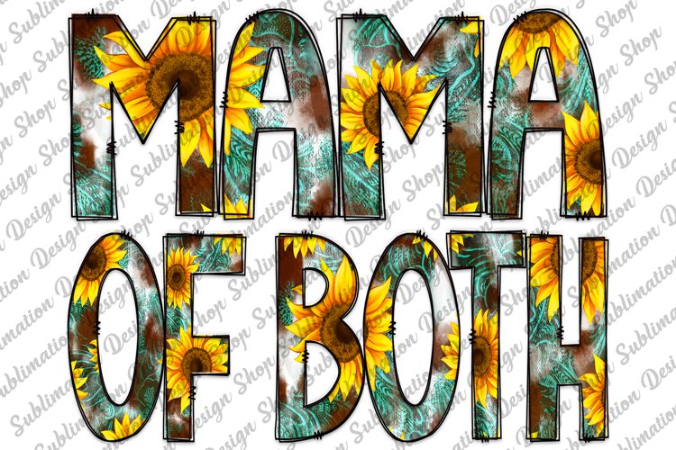 Mama Of Both - Mama Sublimation- Sunflowers - Western example image 1