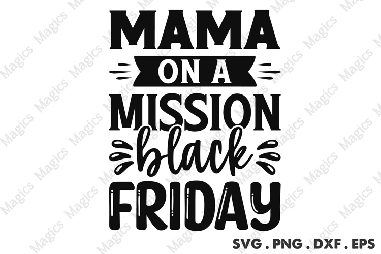 Mama On A Mission Black Friday SVG, Black Friday SVG