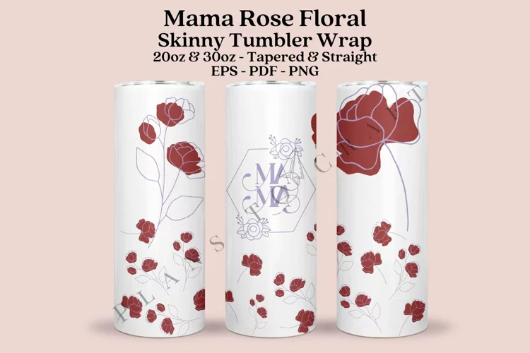 Mama Rose Floral Skinny Tumbler Sublimation Wrap