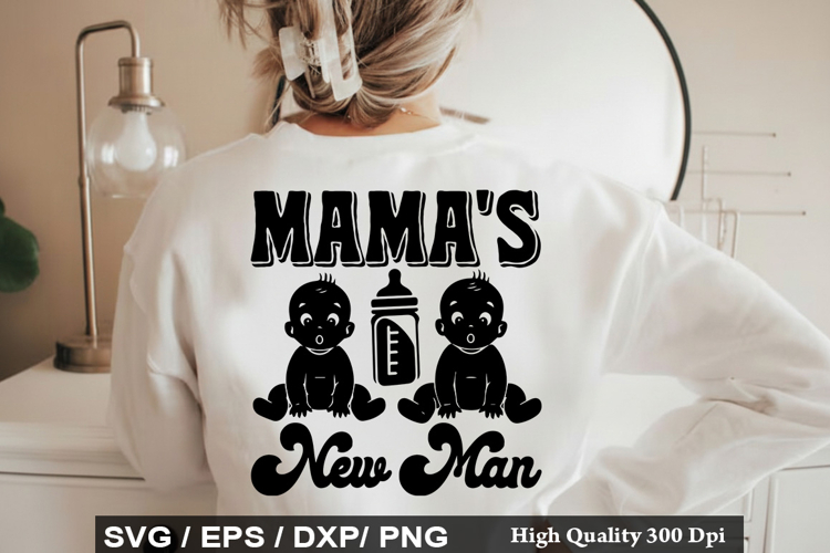 Mama s New Man SVG - Baby Quotes Design