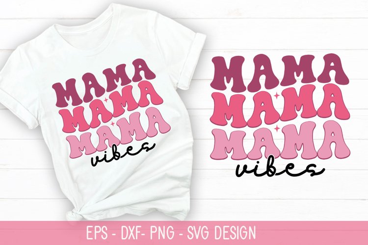 Mama vibes SVG - Mothers Day Retro Design