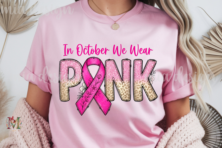 In October We Wear Pink Sublimation Design PNG