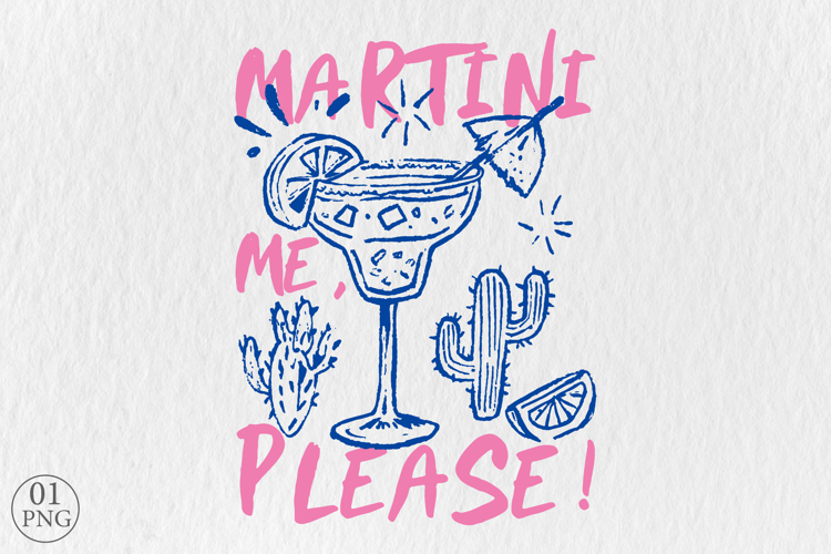 Martini Me, Please! Funny Cocktail PNG, Cocktail Sublimation
