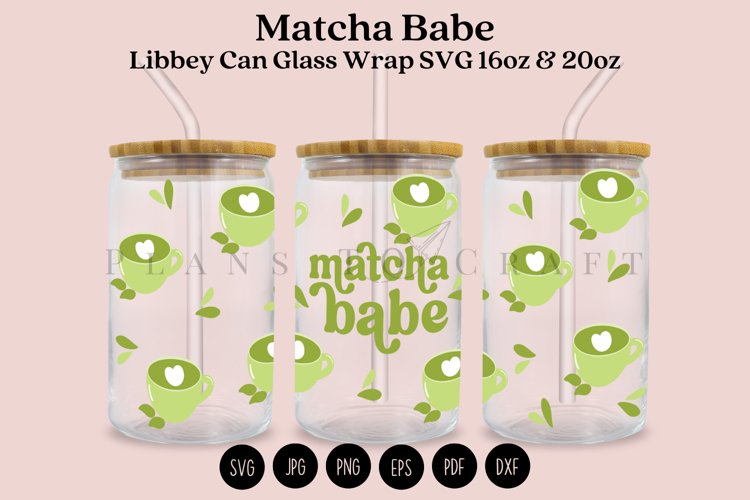 Matcha Babe Libbey Glass Can Wrap SVG 16oz 20oz