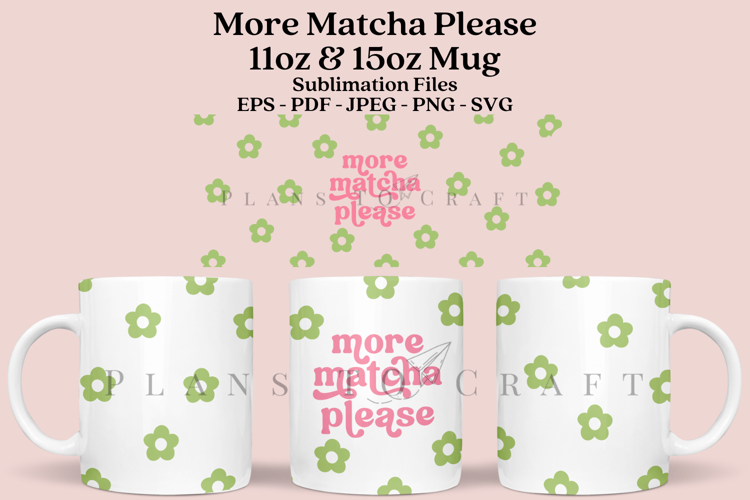 More Matcha Please 11&15oz Coffee Glass Mug Wrap SVG