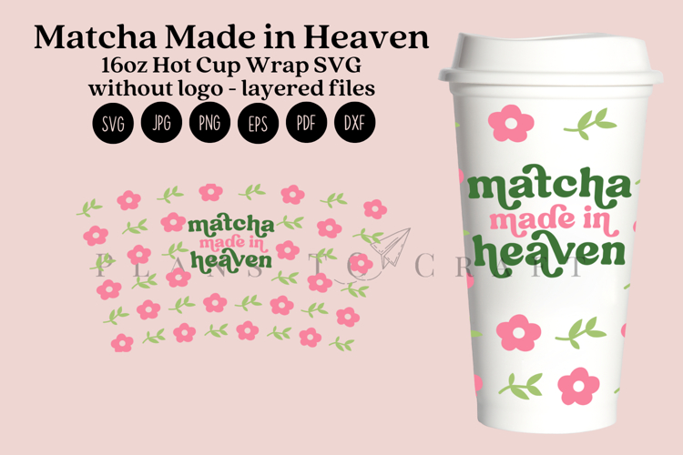Matcha Made in Heaven 16oz Hot Cup Tumbler Wrap SVG