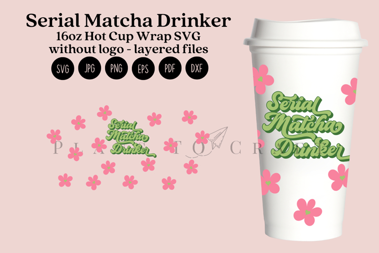 Serial Matcha Drinker 16oz Hot Cup Tumbler Wrap SVG