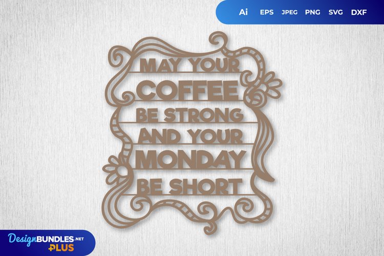 May Your Coffee be Strong and Your Monday be Short Papercut