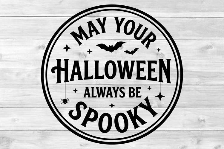 May Your Halloween Always Be Spooky SVG