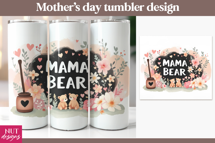 Mama Bear Tumbler Tumbler, Mothers day tumbler wrap