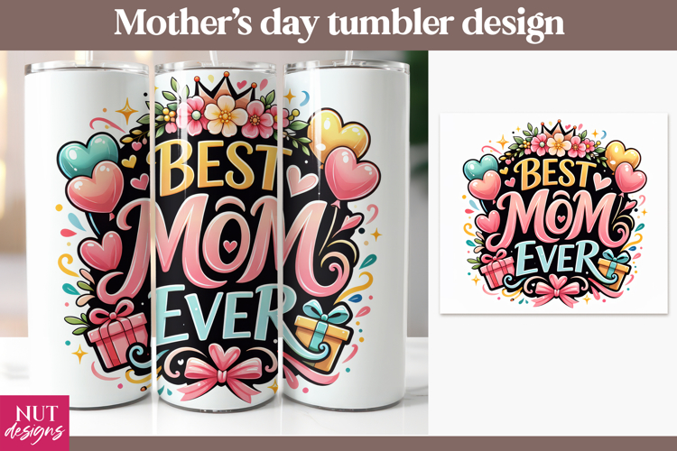 Best Mom Ever Floral Tumbler, Mothers day tumbler wrap