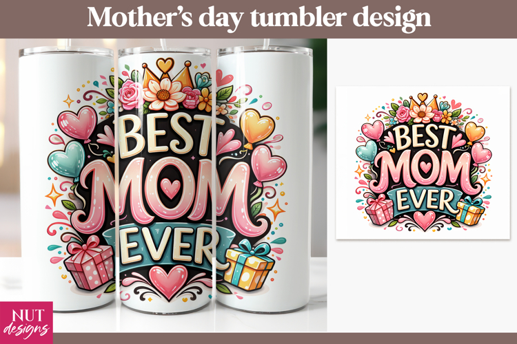 Best Mom Ever Floral Tumbler, Mothers day tumbler wrap