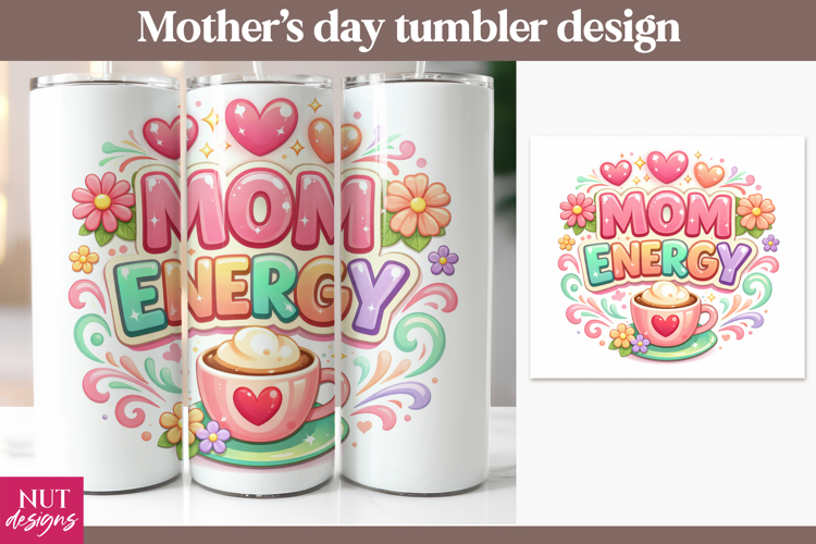 Mom Energy Tumbler sublimation, Mothers day tumbler wrap