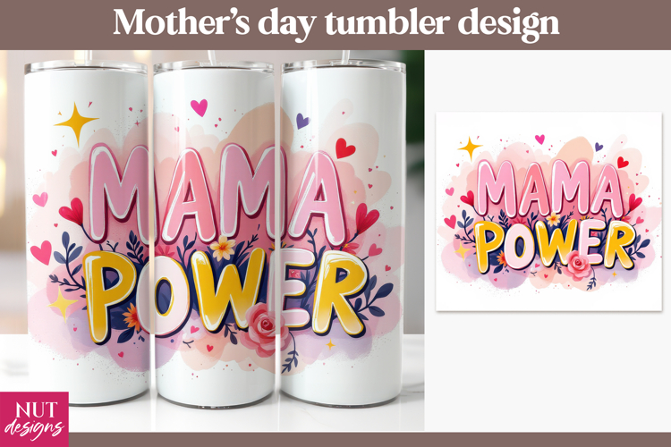 Mama Power Tumbler sublimation, Mothers day tumbler wrap