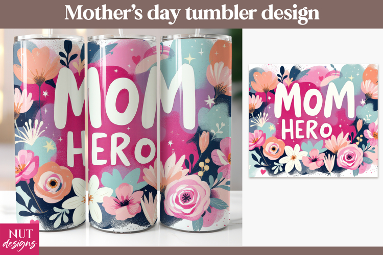 Mom Hero Floral Tumbler sublimation, Mothers day tumbler