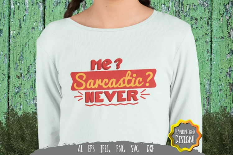 Me? Sarcastic? Never SVG