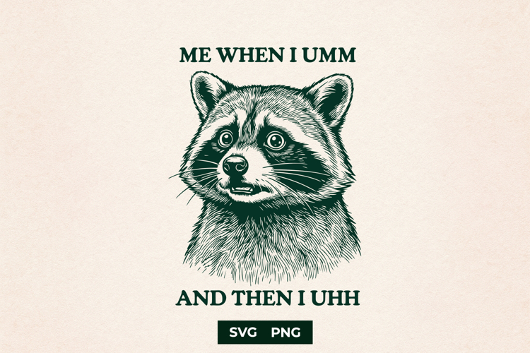 Funny Raccoon SVG Sarcastic Introvert Meme PNG Art