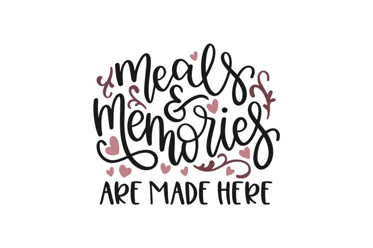 Meals And Memories Are Made Here (1523879)