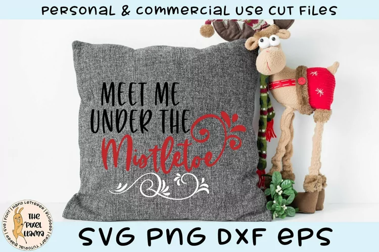 Meet Me Under The Mistletoe SVG Cut File