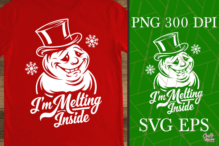 I'm Melting Inside Funny Snowman Sarcastic Christmas SVG example image 1
