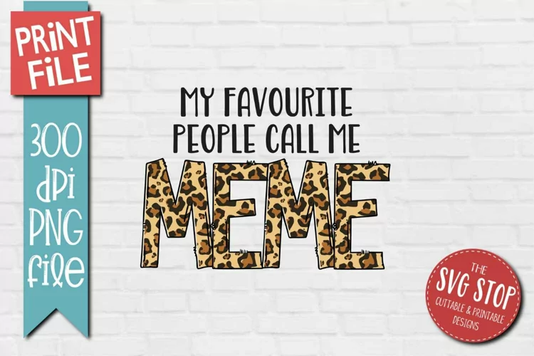 Favourite People Call Me MeMe | Grandma T-shirt Sublimation