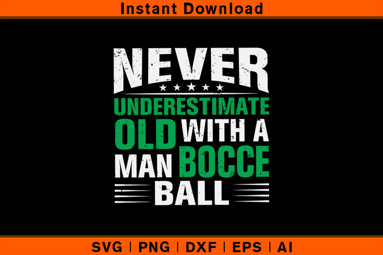 Never Underestimate An Old Man With A Bocce Ball SVG
