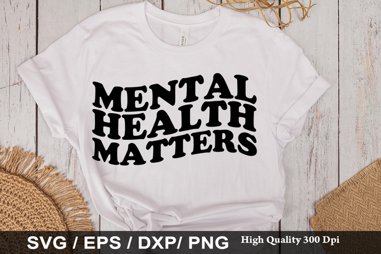 Mental Health Matters SVG -Funny Mental Health Awareness Des