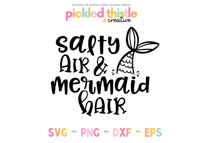 Summertime SVG - Salty Air & Mermaid Hair