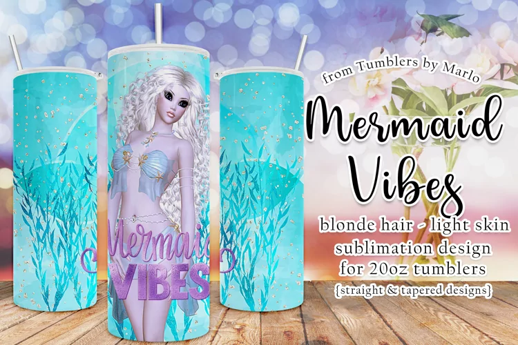 Mermaid Vibes - Blonde Hair Mermaid 20oz Tumbler Design