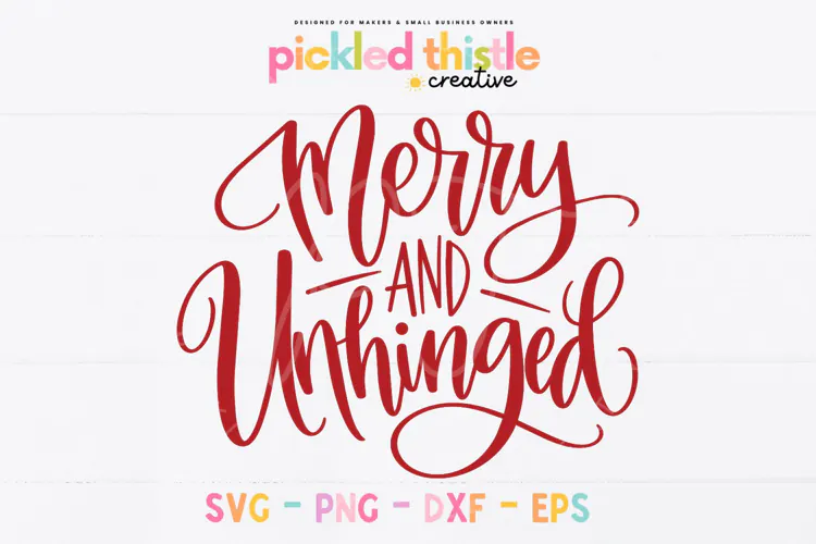 Merry and Unhinged SVG, Funny Christmas Quote Cut File