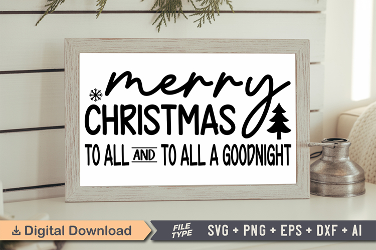 Merry Christmas To All And To All A Goodnight Sign SVG