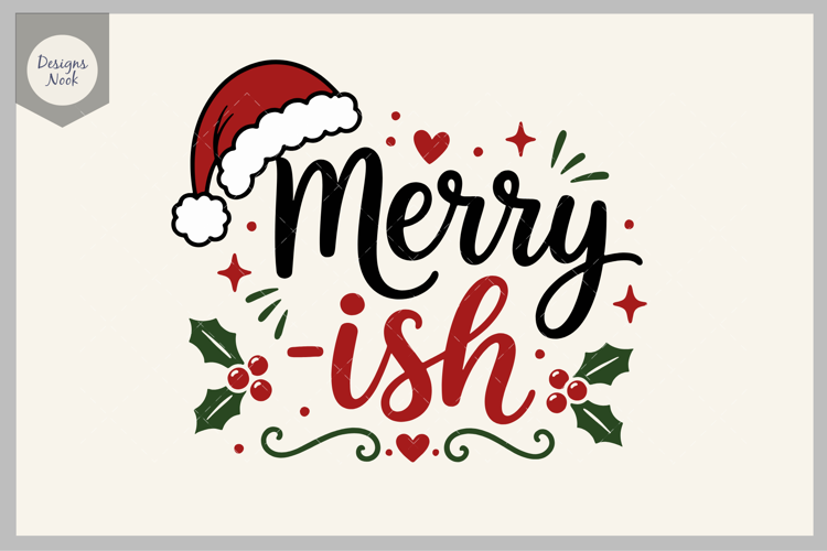 Merry-ish SVG, Funny Christmas SVG, Sarcastic Holiday Quote