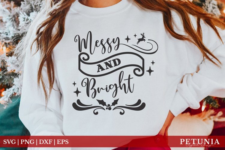 Messy And Bright | Funny Christmas Shirt SVG