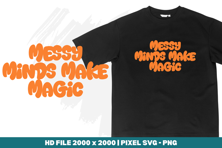 Messy Minds Make Magic