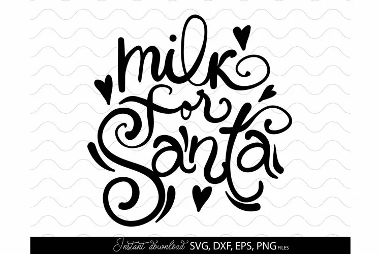 Milk For Santa SVG DXF PNG EPS