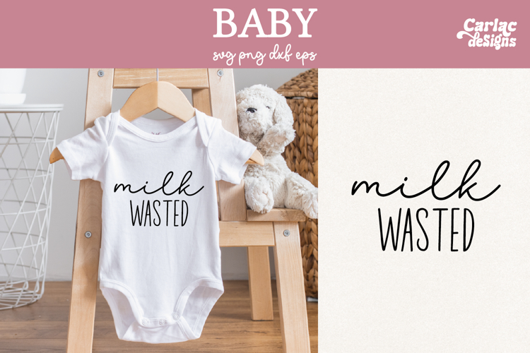 Funny Baby SVG, Milk Wasted SVG