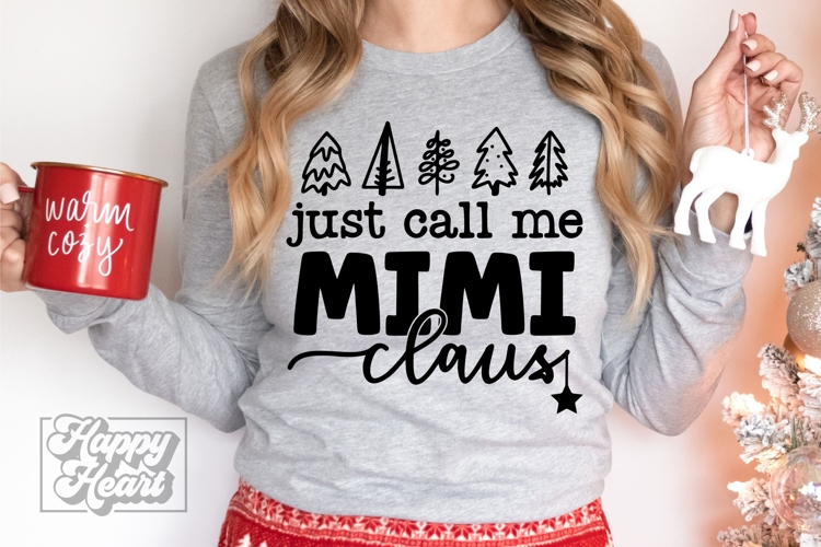 Just Call Me Mimi Claus SVG - Holiday Christmas Sweater