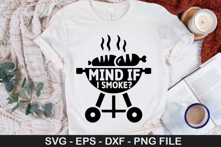 Mind if i smoke - Barbecue SVG Design