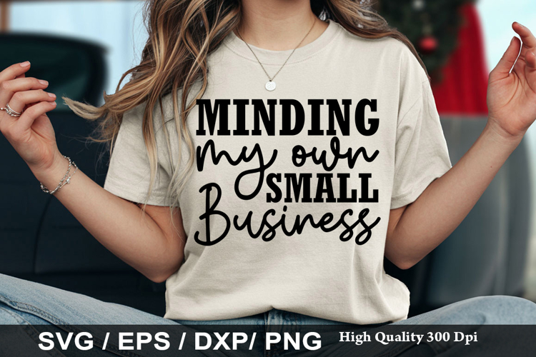 Minding My Own Small Business SVG - Business Design