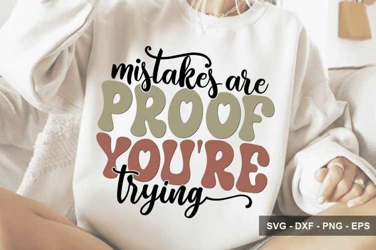 Mistakes Are Proof You're Trying - Inspirational Design example image 1
