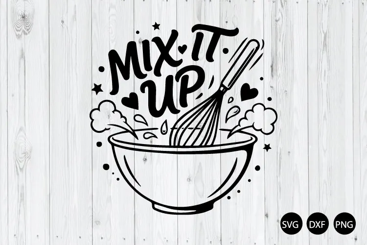 Mix It Up SVG, Baking SVG, Cooking SVG, Funny Kitchen SVG