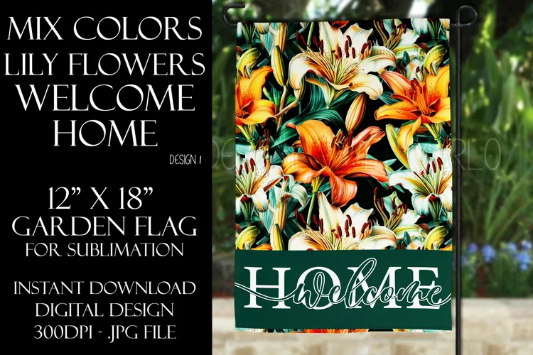 Mix Color Lily Flowers 12x18 Welcome Home Garden Flag Design