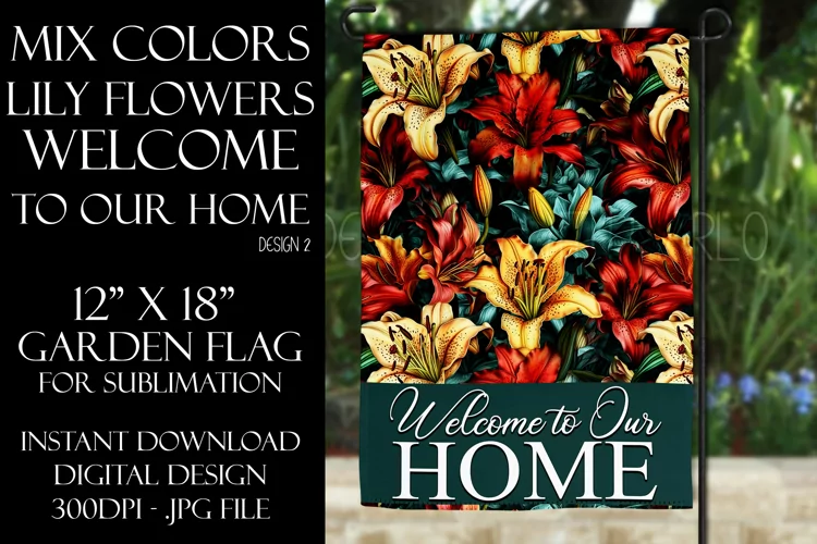 Mix Color Lily Flowers 12x18 Welcome to Our Home Garden Flag