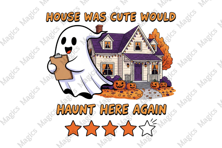 House Was Cute Would Haunt Here Again PNG