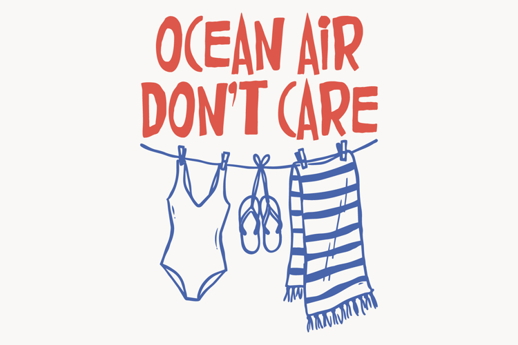 Ocean Air Dont Care